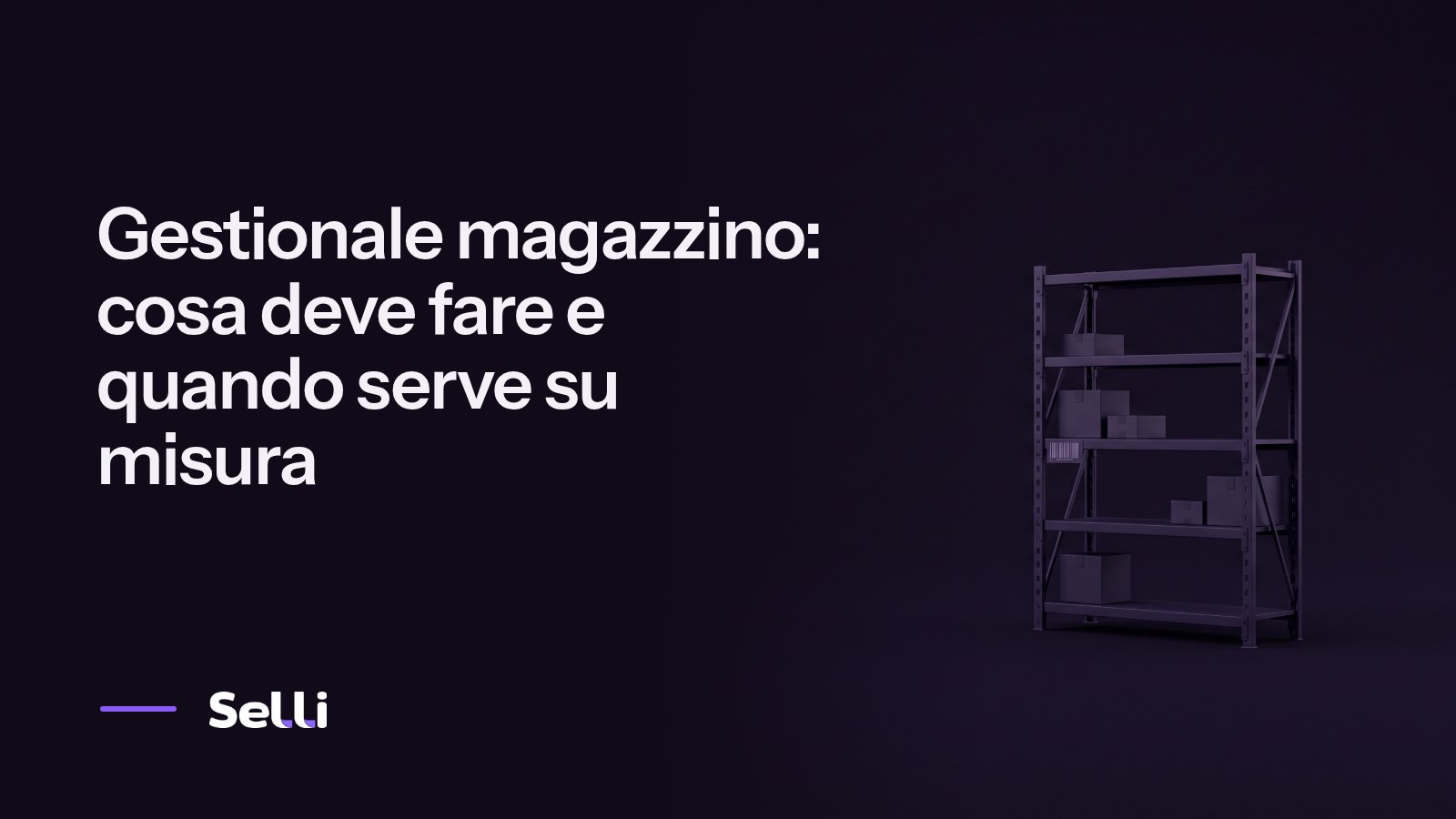 Gestionale magazzino: cosa deve fare e quando serve su misura
